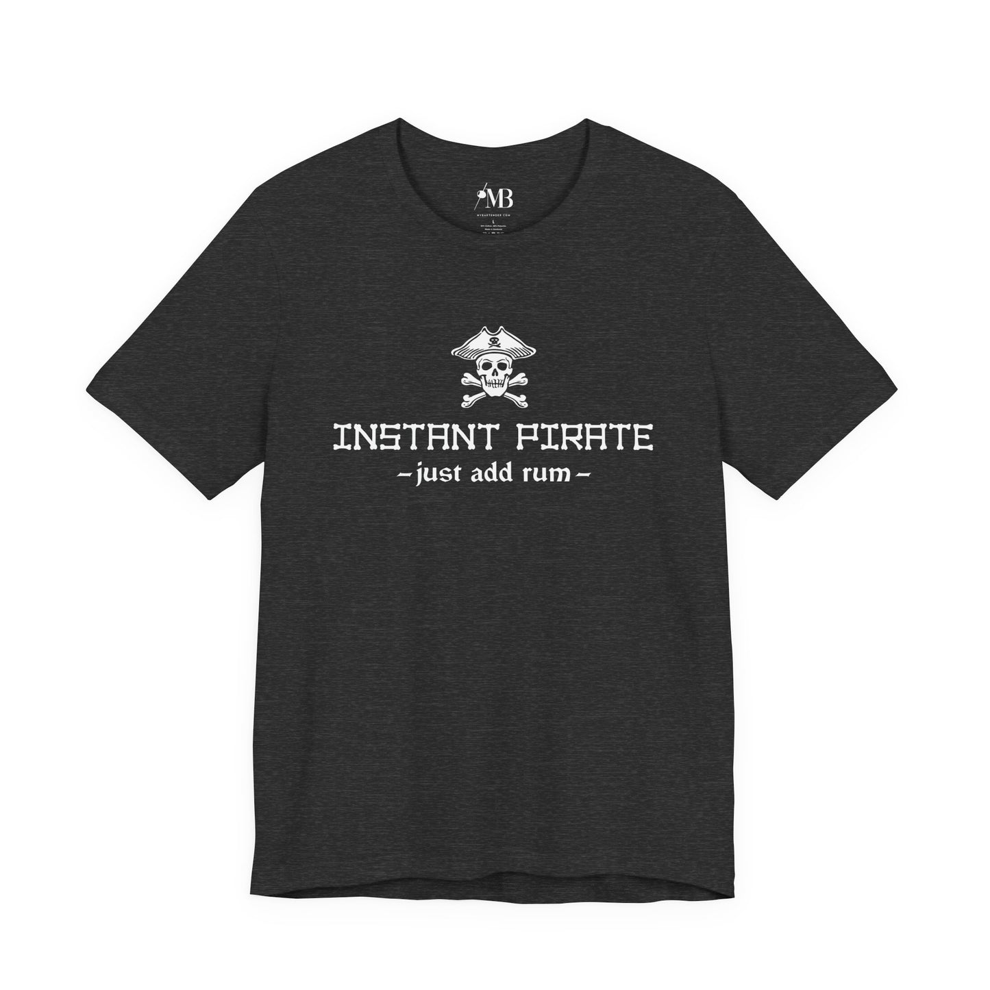 Instant Pirate, Just Add Rum T-Shirt