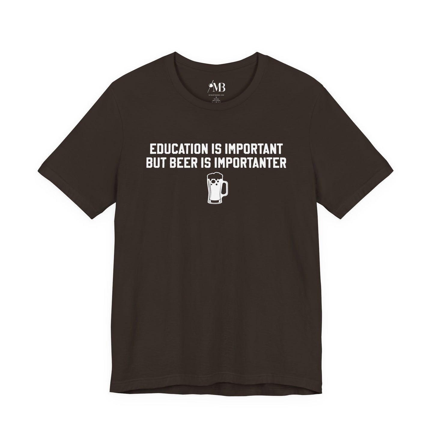 Education Is Important, Beer Is Importanter Unisex T-Shirt