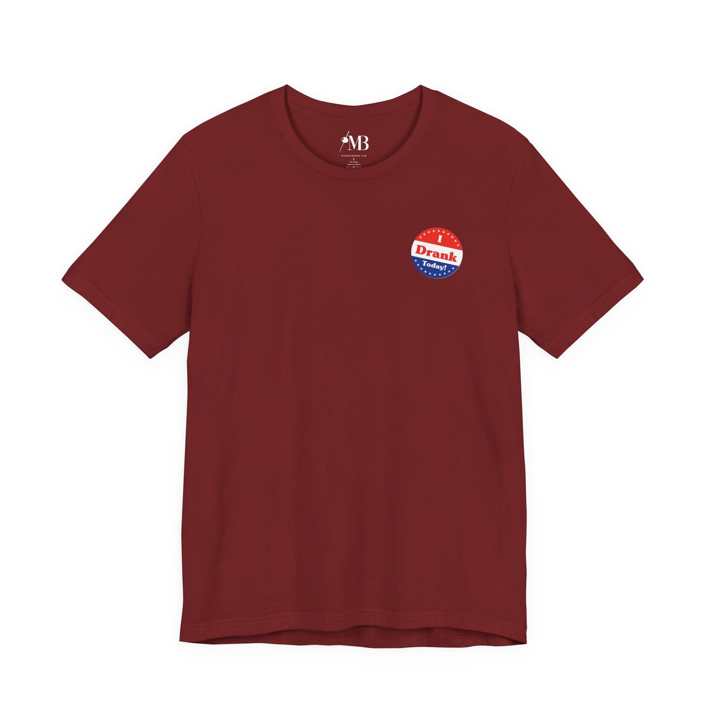 I V̶o̶t̶e̶d̶ Drank Today! T-Shirt