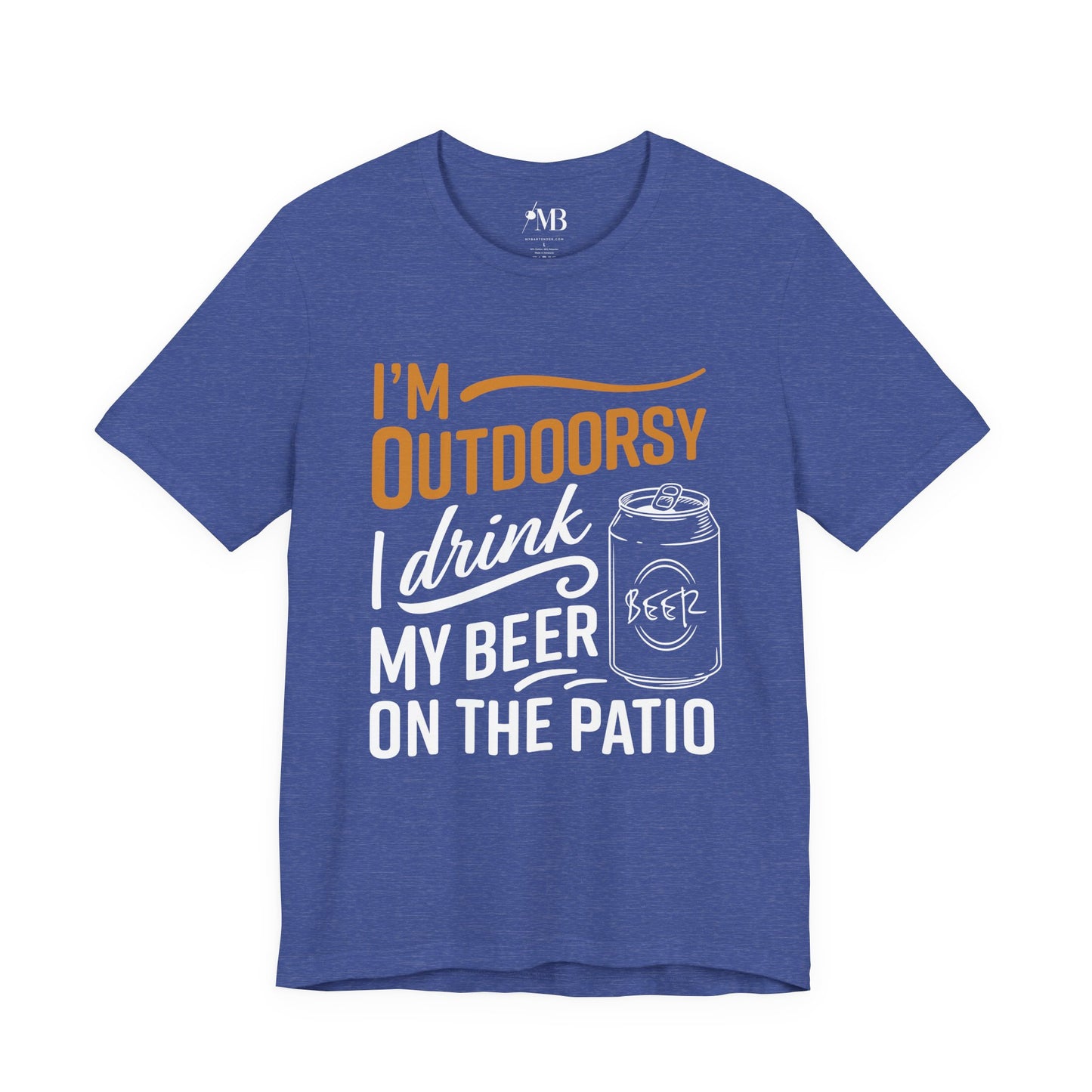 I'm Outdoorsy, I Drink My Beer On The Patio T-Shirt