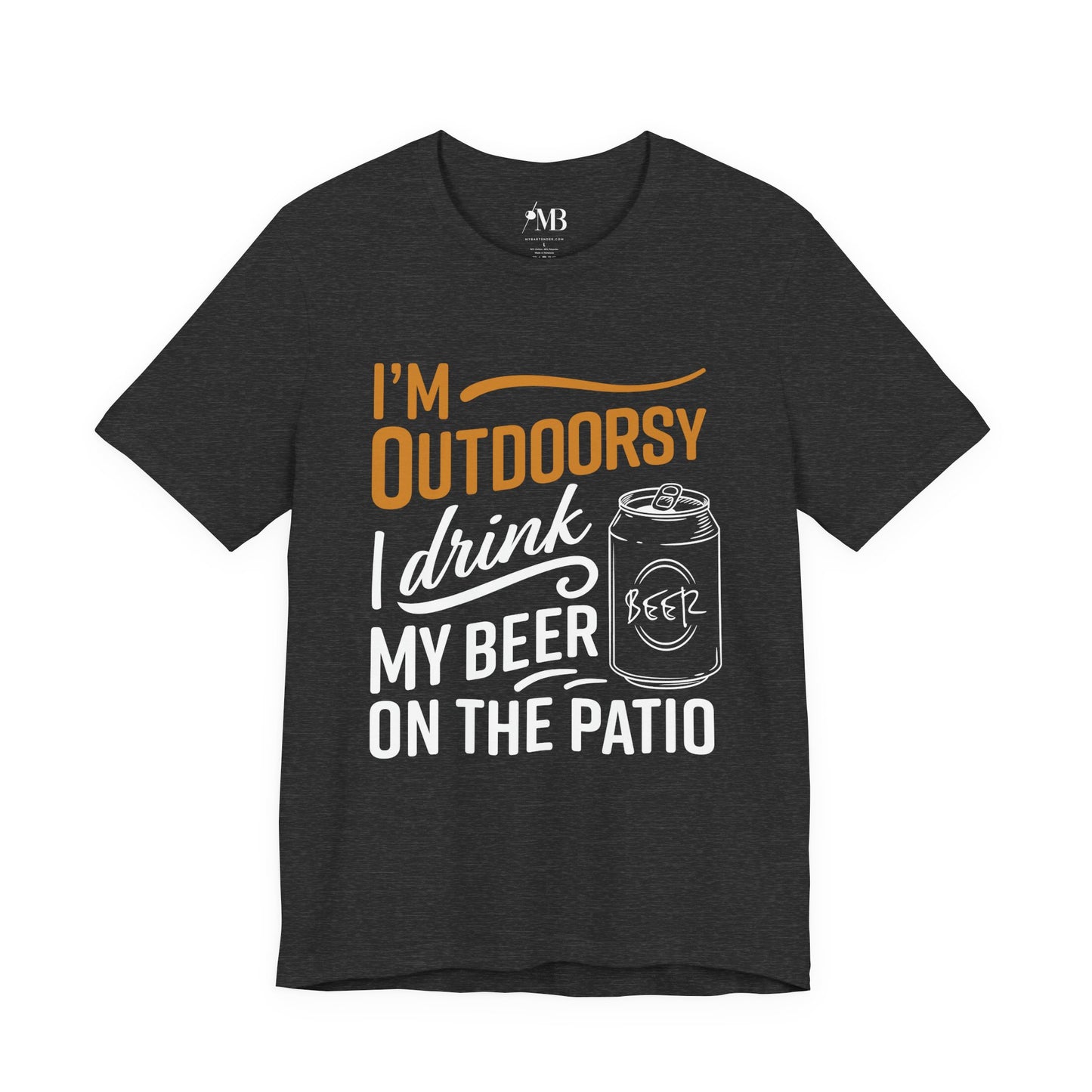 I'm Outdoorsy, I Drink My Beer On The Patio T-Shirt