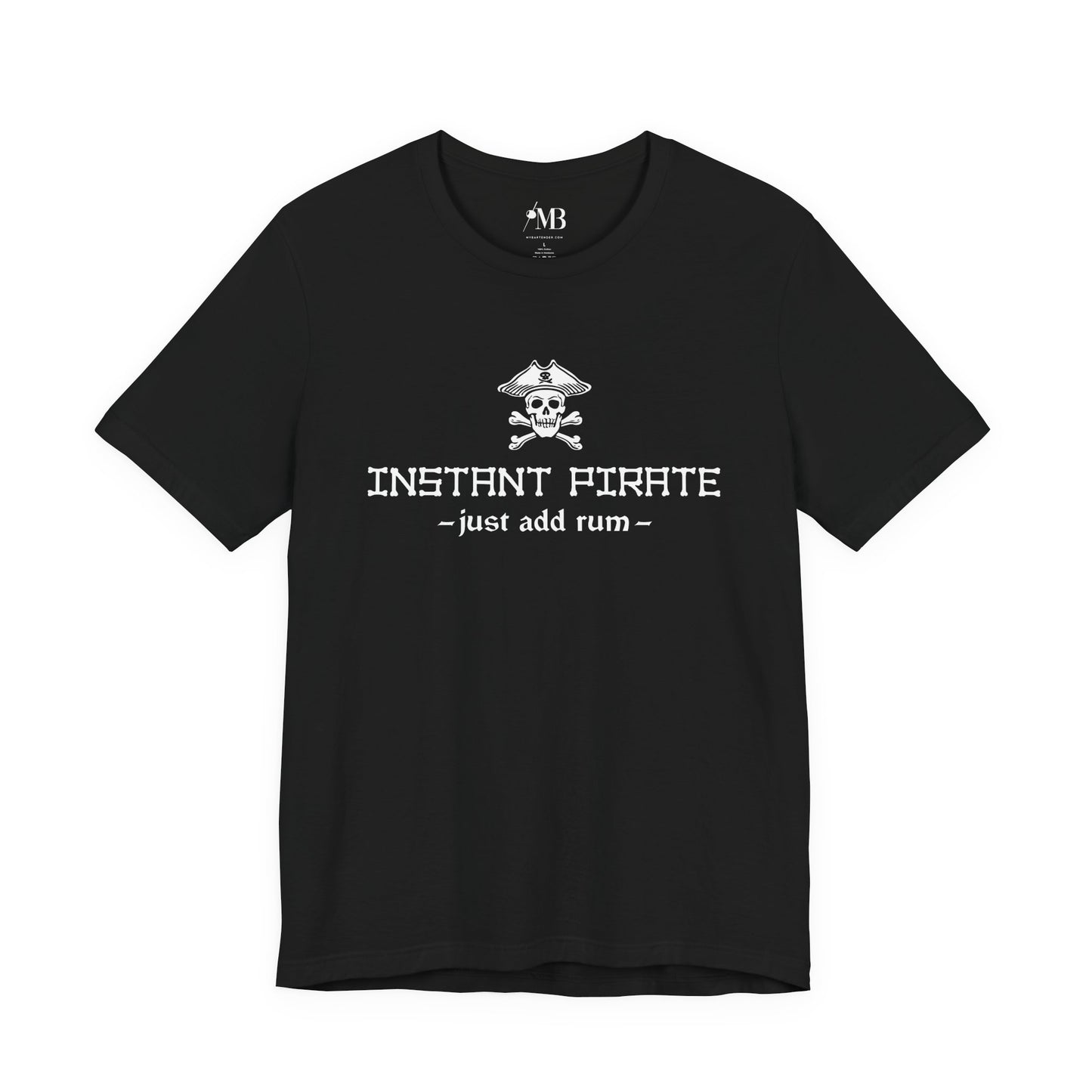 Instant Pirate, Just Add Rum T-Shirt