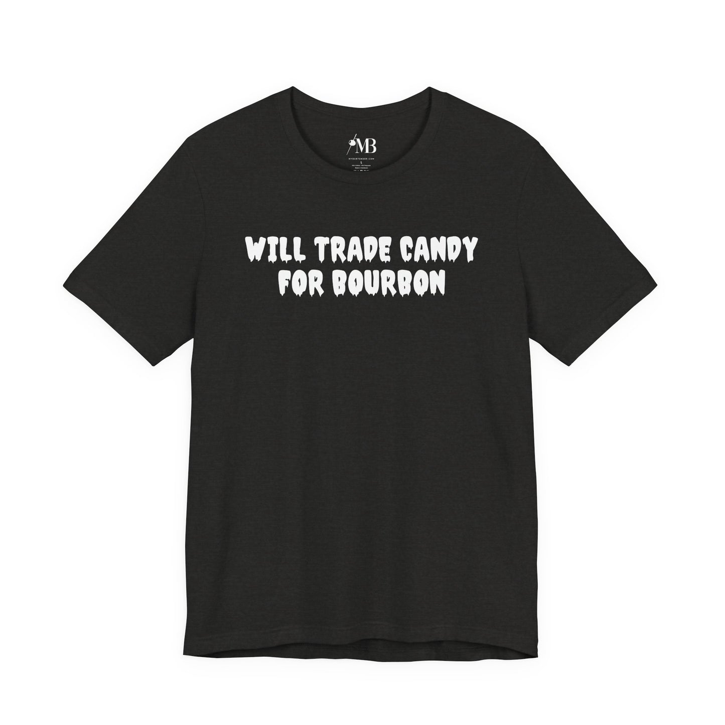 Will Trade Candy For Bourbon T-Shirt