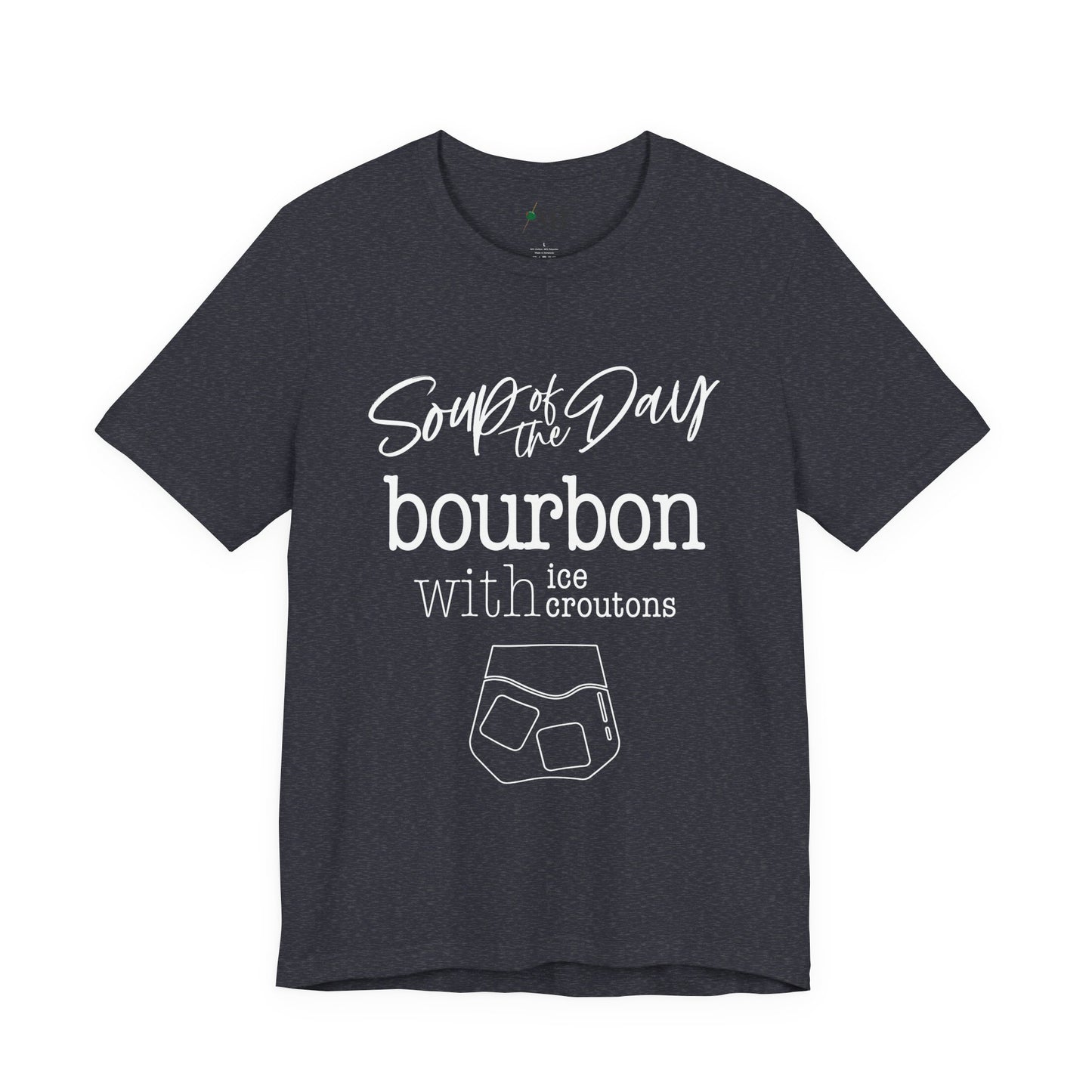 Bourbon, Soup of the Day T-Shirt