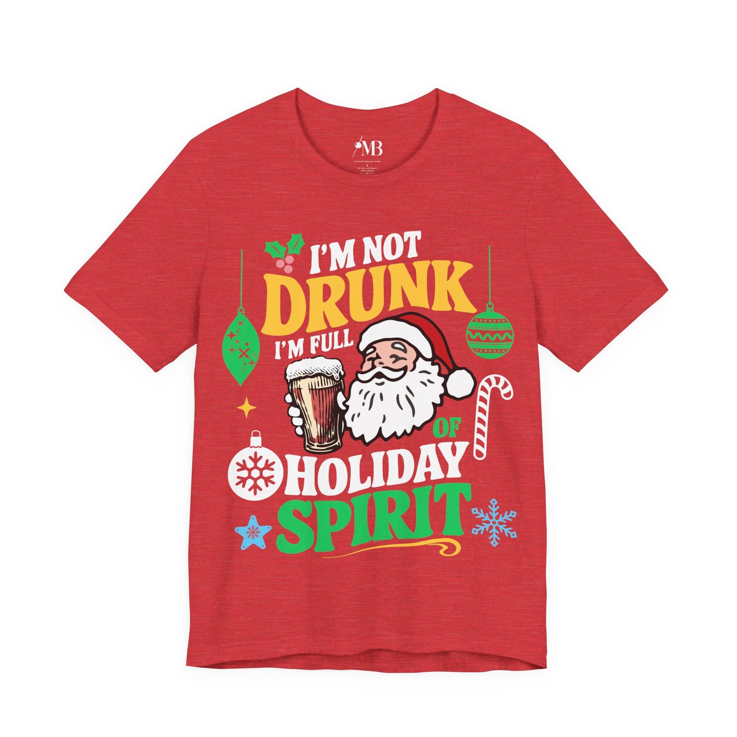 I'm Full Of Holiday Spirit T-Shirt