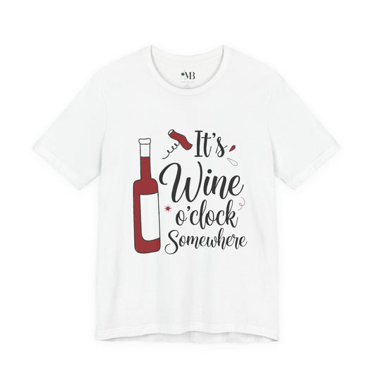 It's Wine o'clock Somewhere T-Shirt