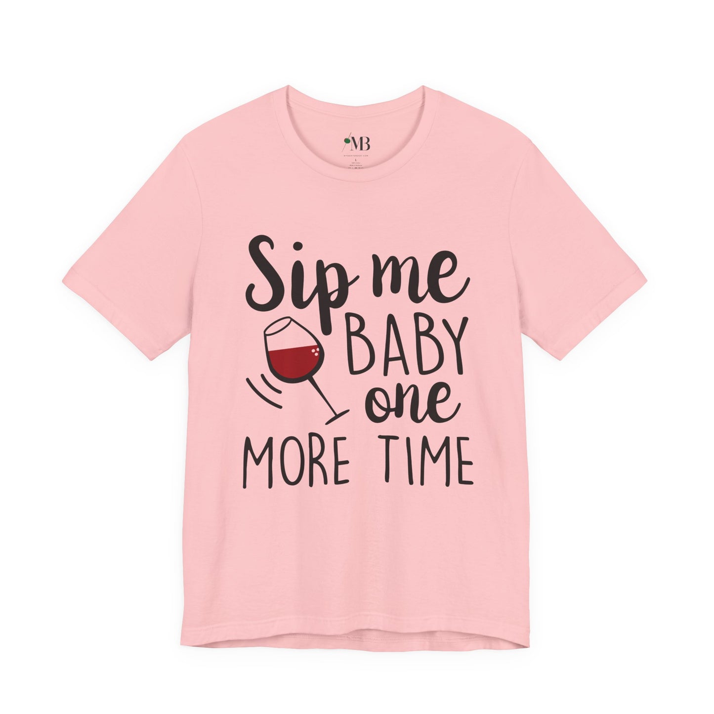 Sip Me Baby One More Time T-Shirt