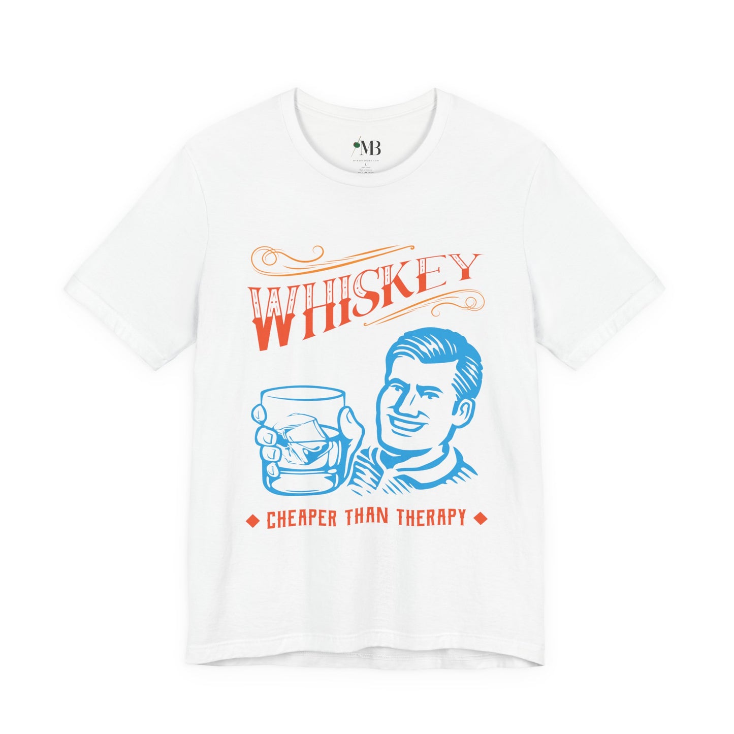 Whiskey, It's Cheaper Than Therapy T-shirt