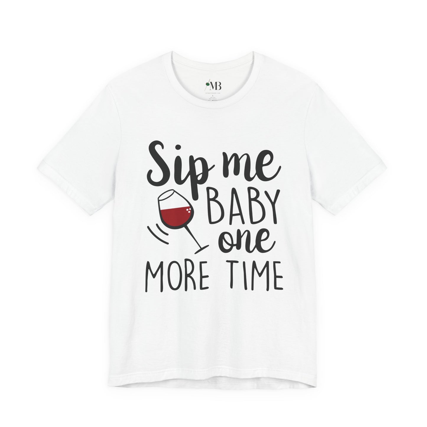 Sip Me Baby One More Time T-Shirt