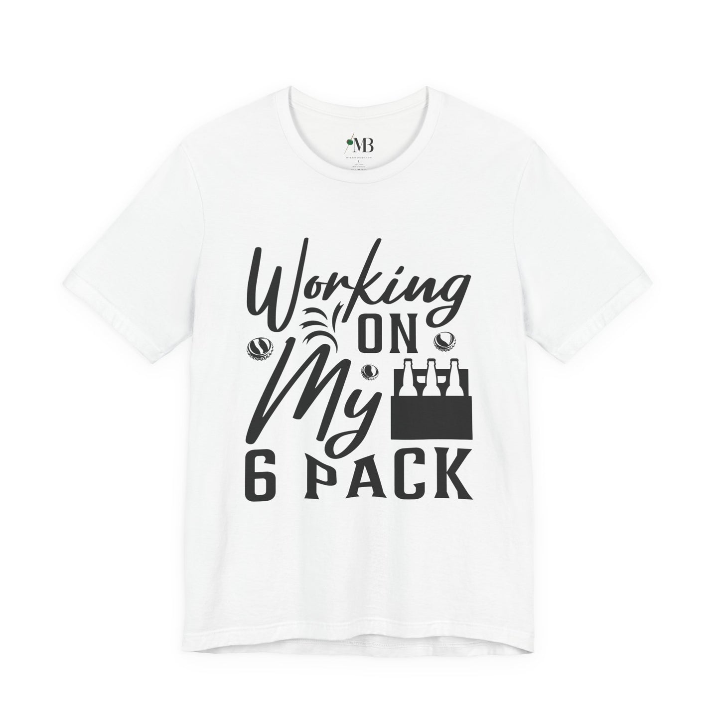 Working On My 6 Pack T-Shirt