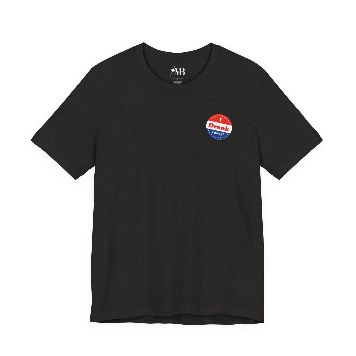 I V̶o̶t̶e̶d̶ Drank Today! T-Shirt