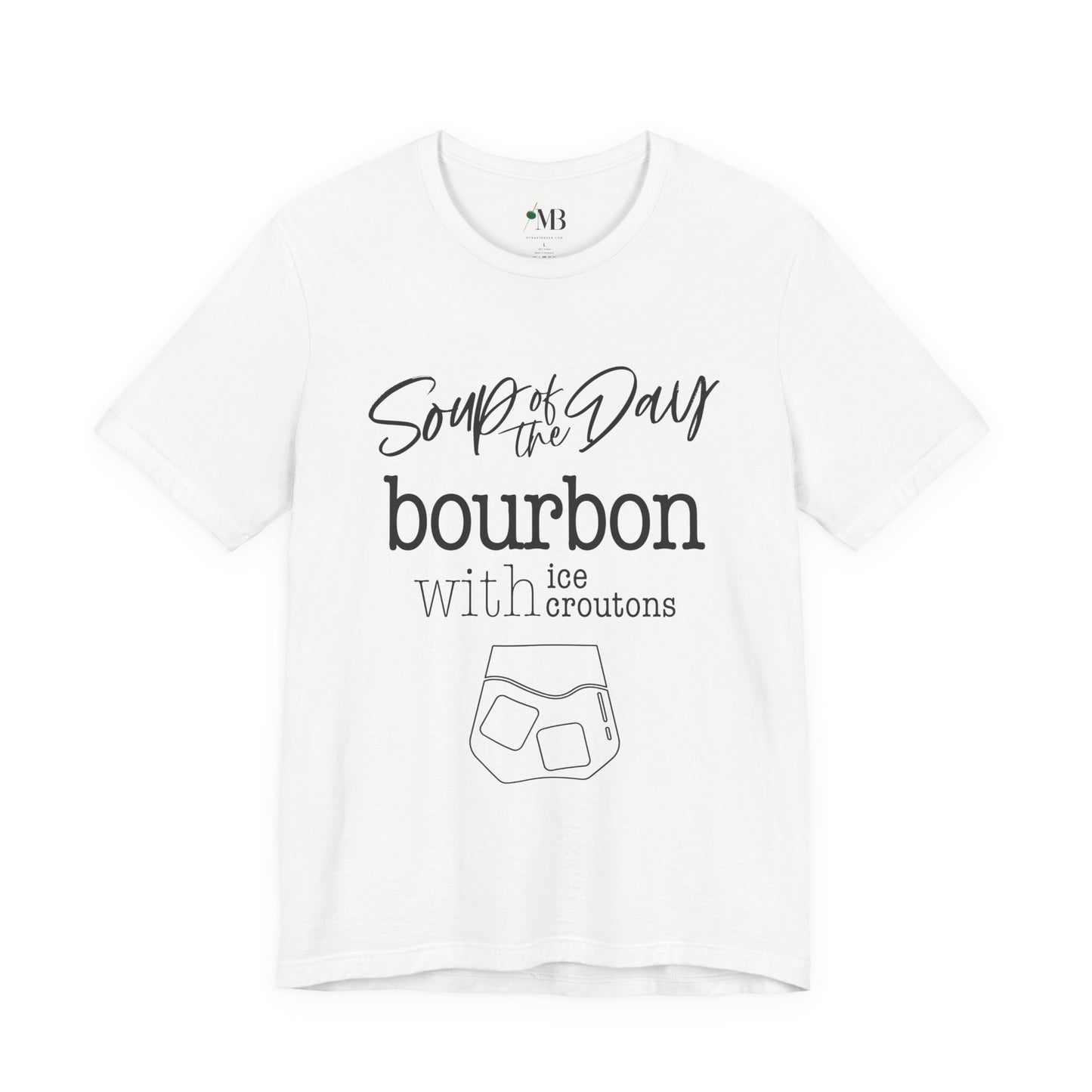Bourbon, Soup of the Day T-Shirt