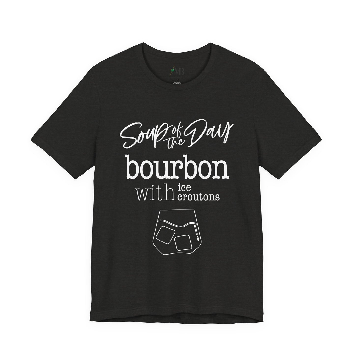 Bourbon, Soup of the Day T-Shirt
