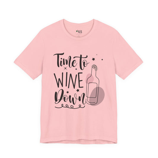 Time To Wine Down T-Shirt