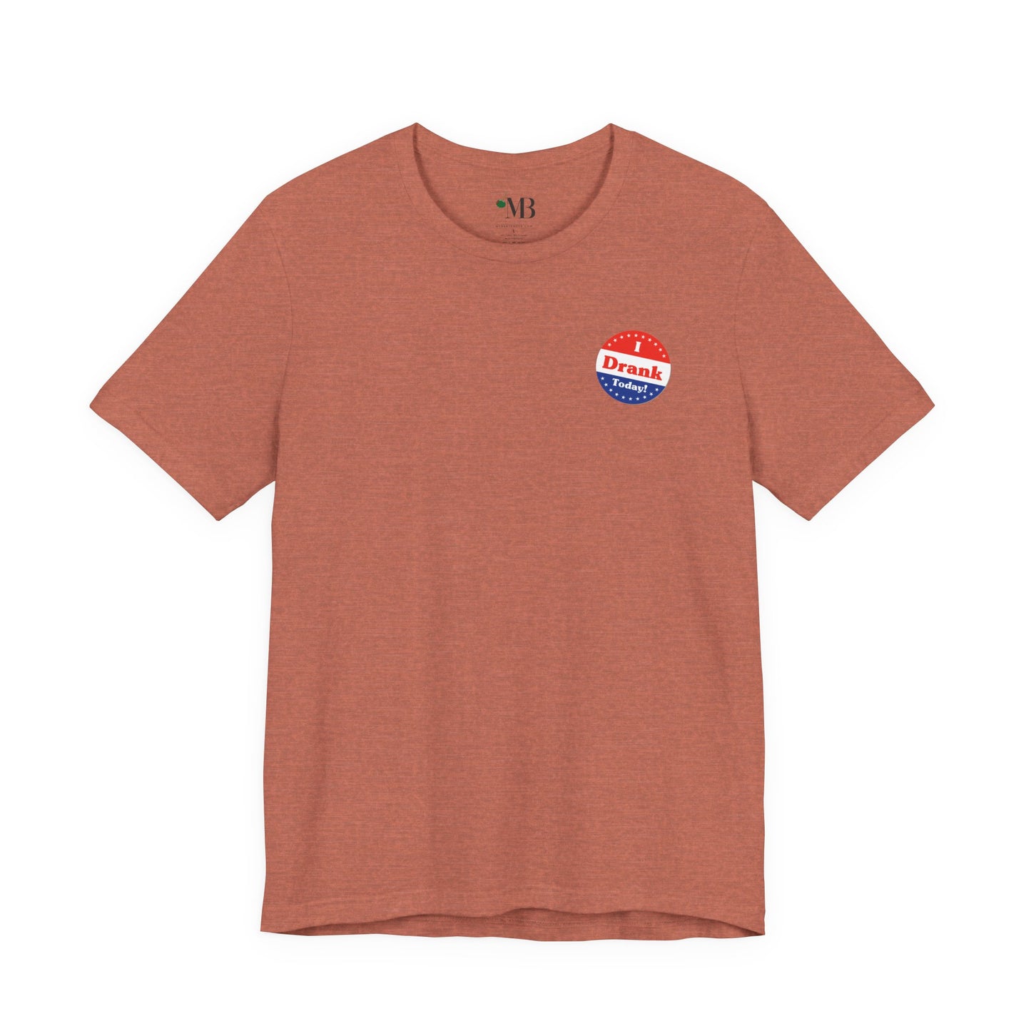 I V̶o̶t̶e̶d̶ Drank Today! T-Shirt