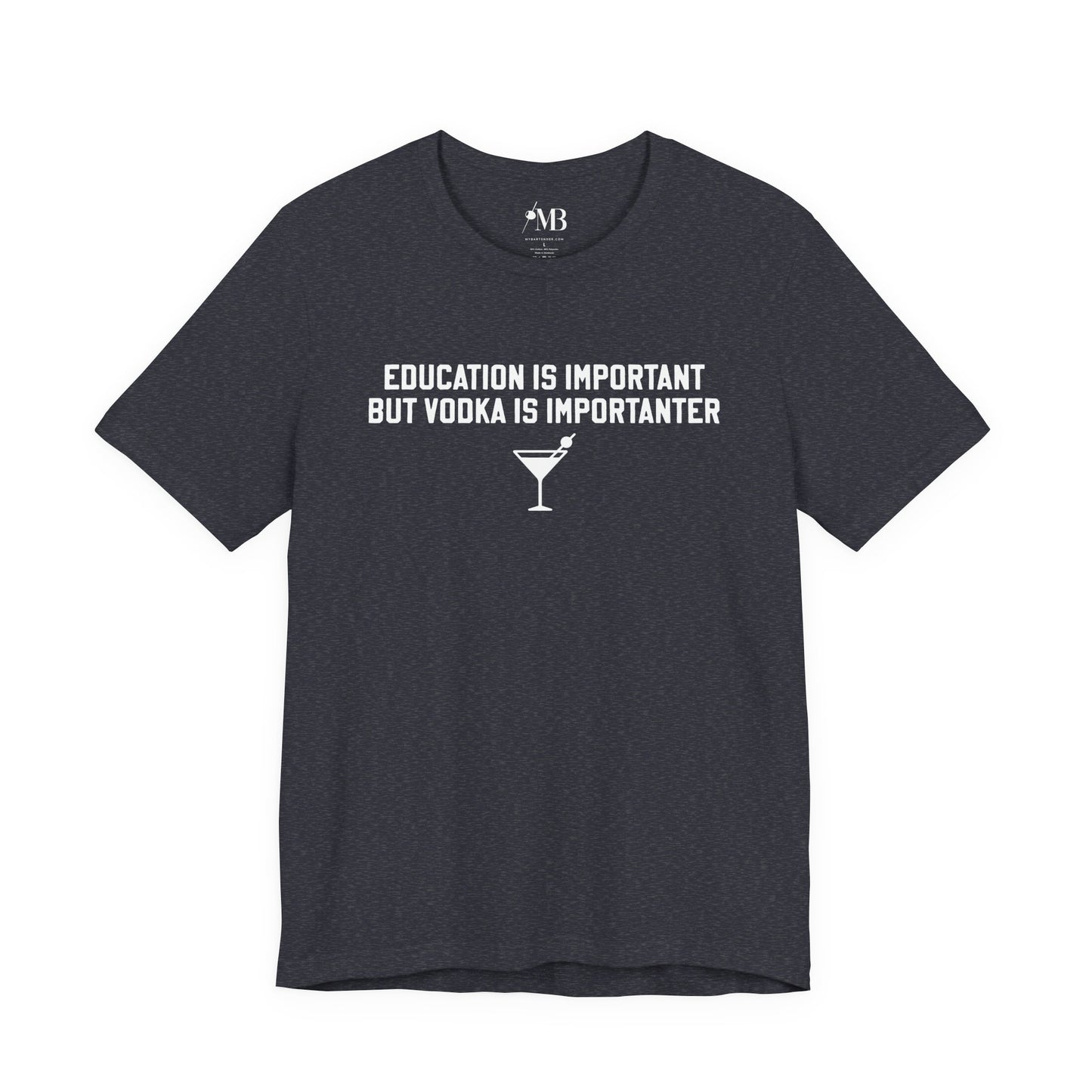 Education Is Important, Vodka Is Importanter T-Shirt