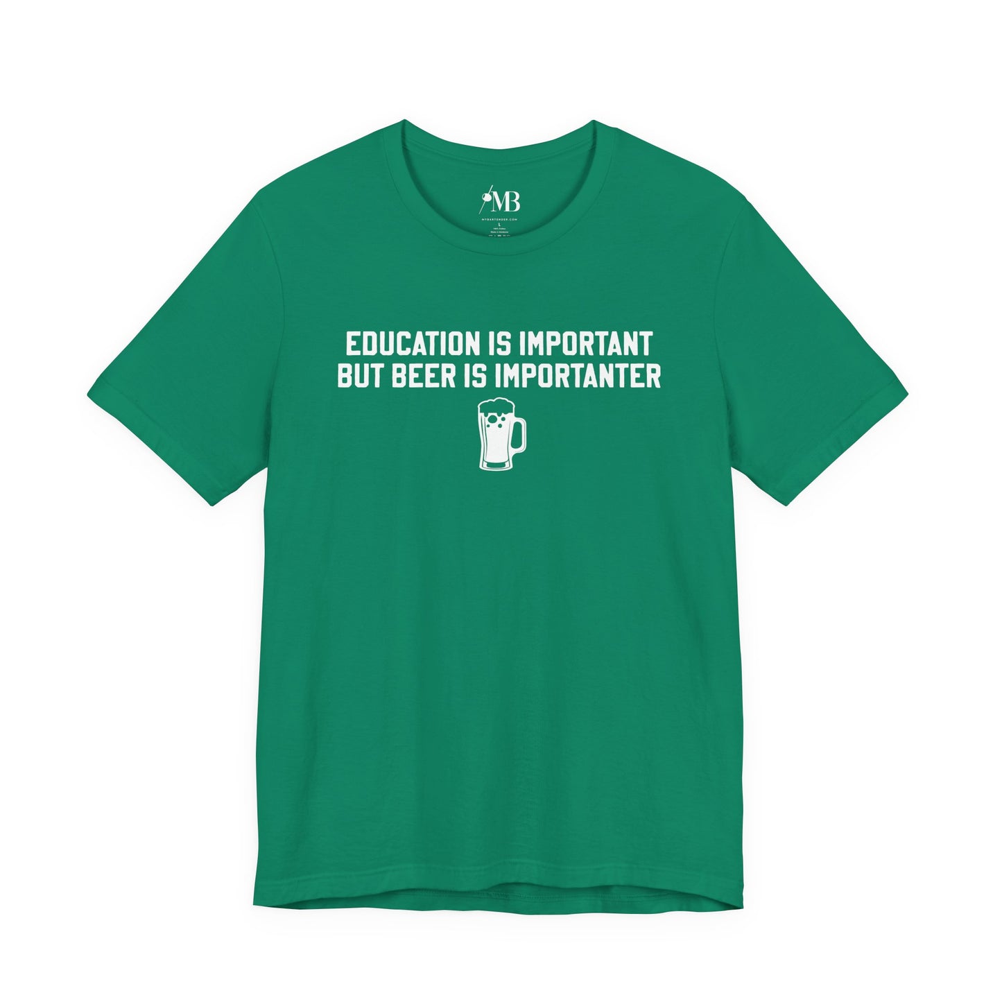 Education Is Important, Beer Is Importanter Unisex T-Shirt