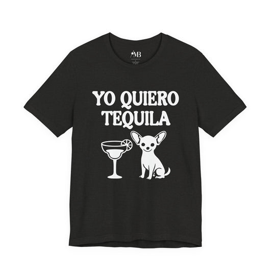 Yo Quiero Tequila T-Shirt