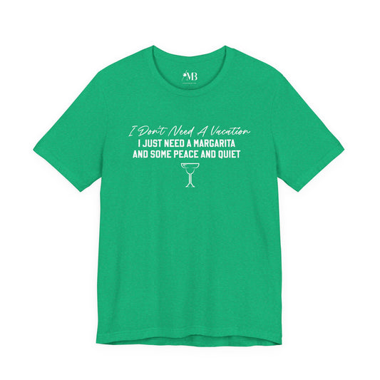 I Just Need A Margarita T-Shirt